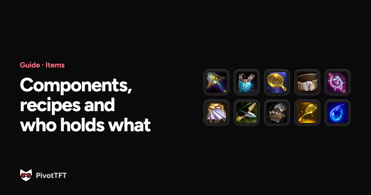 Cover: TFT Item Guide: Components, Recipes and Who Should Hold What