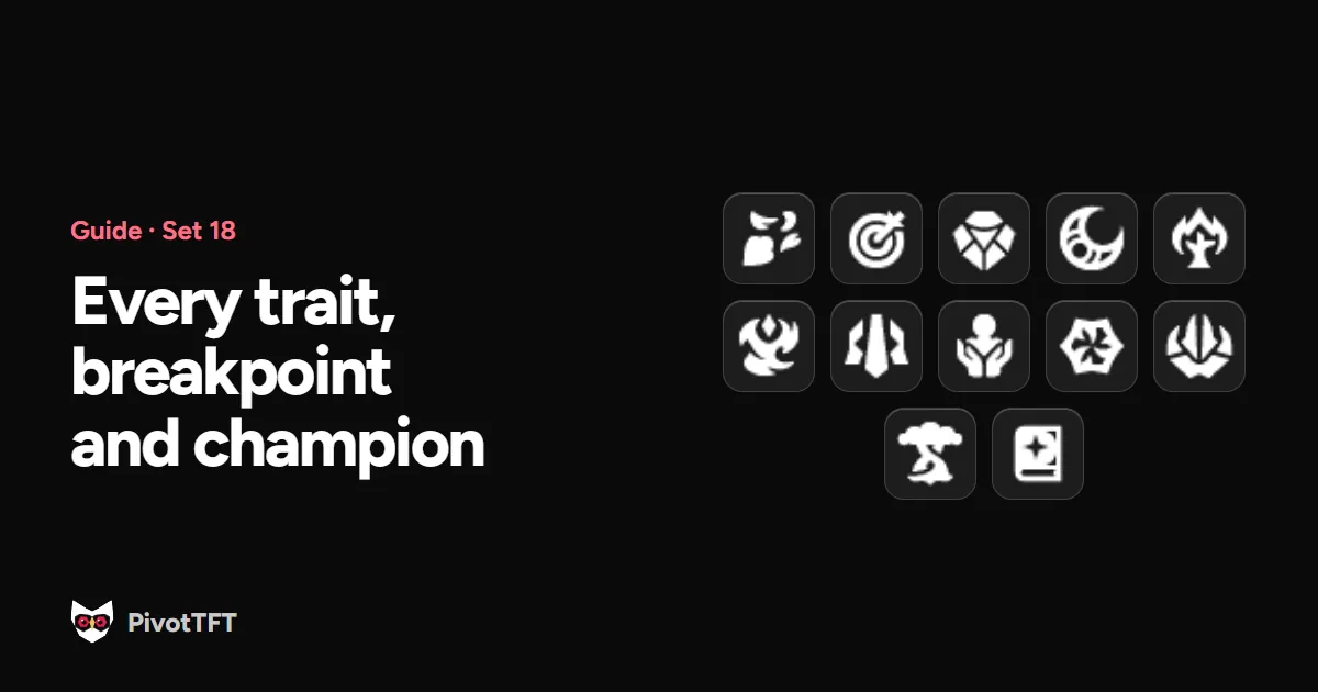 Cover: TFT Set 18 Traits: Every Trait, Breakpoint and Champion