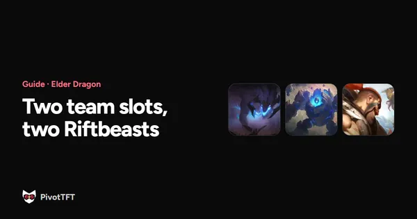 Cover: Elder Dragon in TFT Set 18: Two Slots, Two Riftbeasts and Where He Fits