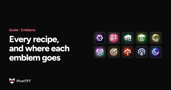 Cover: TFT Set 18 Emblems: Every Recipe and Where Each Emblem Goes