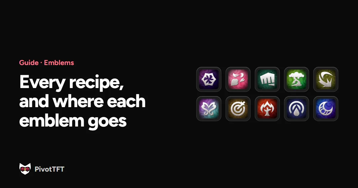 Cover: TFT Set 18 Emblems: Every Recipe and Where Each Emblem Goes