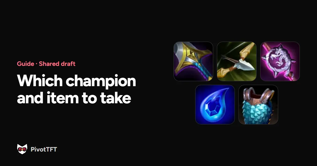Cover: TFT Shared Draft Guide: Which Champion and Item to Take